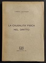 La Casualità Fisica nel Diritto - L. Severino - Ed. Levante - 1958