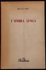 L' Ombra Lunga - Rita G. Cialfi - Ed. La Procellaria - 1959