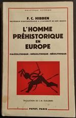 L' Homme Préhistorique en Europe - F. C. Hibben - Ed. Payot - 1960