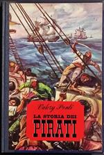 La Storia dei Pirati - V. Ponti - Ed. De Agostini - 1963