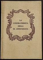 La Confraternita della SS. Annunziata - Ed. Bottega d'Erasmo - 1964