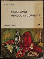 Piero Gauli Periodo di Corrente - C. Munari - Ed. Marsilio - 1967