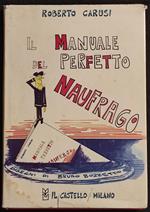 Il Manuale del Perfetto Naufrago - R. Carusi - Ed. Il Castello - 1972