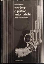 Revolver e Pistole Automatiche - E. Appiano - C.I.D.E.M.A. - 1973