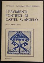 I Pavimenti Pontifici di Castel St. Angelo - O. Mazzucato - 1974