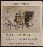 Walter Piacesi - I Giorni, i Segni, i Disegni - O. Tamburi - Ed. Ghelfi - 1980