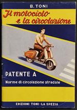 Il Motociclo e la Circolazione - B. Toni - Ed. Toni - 1980