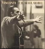 Visconti e il Suo Lavoro - Ed. Electa - 1981