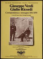 Giuseppe Verdi Giulio Ricordi - Corrispondenza e Immagini 1881/1890