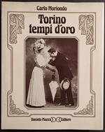 Torino Tempi d'Oro - C. Moriondo - Ed. Daniela Piazza - 1982
