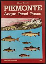 Piemonte - Acque-Pesci-Pesca - G. Forneris - Ed. Eda - 1984