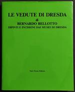 Le Vedute di Dresda di Bernardo Bellotto - Ed. Neri Pozza - 1986