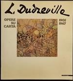 Dudreville - Opere su Carta 1905-1967 - P. Thea - Ed. Mazzotta - 1987