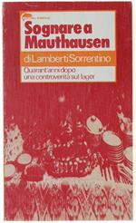 Sognare A Mauthausen. Quarant'anni Dopo Una Controverità Sul Lager