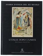 L' Italia Dopo L' Unità - Storia D'italia Del Xx Secolo - Volume 1