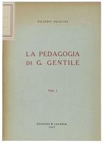 La Pedagogia Di G.Gentile. Volume I