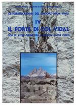 Il Forte Di Col Vidal Con Le Altre Difese Della Stretta Di Tre Ponti. Le Fortificazioni Del Cadore (1904 - 1918) Iv: