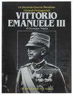 Vittorio Emanuele Iii - La Seconda Guerra Mondiale: I Grandi Protagonisti