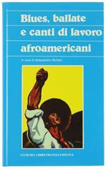 Blues, Ballate E Canti Di Lavoro Afroamericani