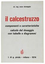 Il Calcestruzzo. Componenti E Caratteristiche. Calcolo Del Dosaggio Con Tabelle E Diagrammi