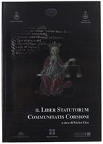 Il Liber Statutorum Communitatis Corsioni. Analisi, Commento, Studio Ed Interpretazione Del Codex Statutario Ed Altri Saggi Sulla Storia Di Corsione E Di Villa San Secondo