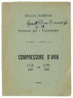 Istruzioni Per I Torpedinieri. Volume 4 - Parte I E Ii. Compressore D'aria Lge 200 Ed Lmv 200