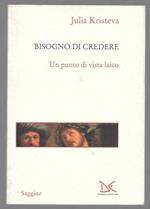 Bisogno di credere - Un punto di vista laico