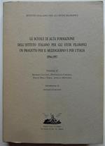 Le Scuole Di Alta Formazione Dell'istituto Italiano Per Gli Studi Filosofici. Un Progetto Per Il Mezzogiorno E Per L' Italia 1994 1997