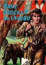 Davy Crockett Al Lavoro