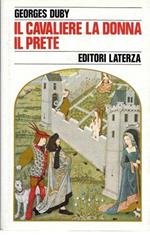 Il cavaliere, la donna, il prete. Il matrimonio nella Francia feudale