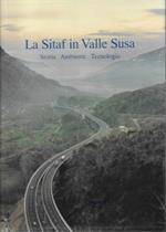 La Sitaf in Valle Susa. Storia. Ambiente. Tecnologia