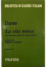 La vita nuova Con una scelta dalle altre opere minori