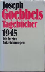 Tagebucher 1945 Die letzten Aufzeichnungen Einfuhrung Rolf Hochhuth
