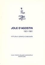 Jole D'Agostin, 1921-1981: pittura e grafica disegnata: Cles (Trento), Palazzo assessorile, agosto 2002