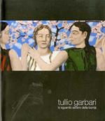 Tullio Garbari: lo sguardo severo della bontà