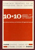10 pittori e 10 incisori trentini del XX secolo: problematica artistica di 3 generazioni