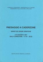 Paesaggio a Caderzone: dipinti ed opere grafiche: 4/18 agosto 1991 Sala Consiliare-17/19 20/22