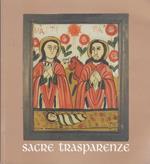 Sacre trasparenze: antiche icone romene su vetro dalla Transilvania: Museo Diocesano Tridentino Trento, 25 novembre 2006-28 gennaio 2007