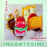 Incantesimi: Ueia Lolta, Corrado Bonomi: 5 ottobre-9 dicembre 2007