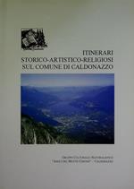Itinerari storico-artistico-religiosi sul Comune di Caldonazzo