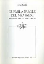 Duemila parole del mio paese: tentativi etimologici sul dialetto di Tione