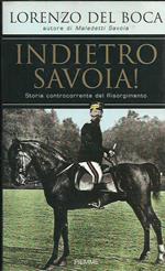 Indietro Savoia! Storia controcorrente del Risorgimento