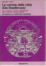 La corona delle citta' (Die Stadtkrone) con i contributi di Paul Scheerbart, Erich Baron, Adolf Behne