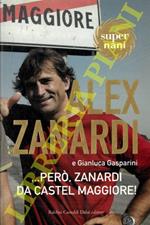 . . . Però, Zanardi da Castel Maggiore!