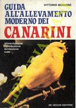 Guida all'allevamento moderno dei canarini. Alimentazione - riproduzione - ibridazione - cure