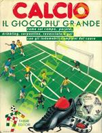 Calcio il gioco più grande. Come sul campo, parate, dribbling, serpentine, rovesciate e gol con gli indomabili campioni del cuore