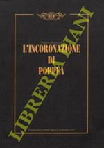 L' incoronazione di Poppea. Opera in un prologo e tre atti su libretto di G.F. Busenello. Musica di Claudio Monteverdi