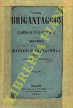 Il brigantaggio nelle provincie napoletane. Relazioni dei deputati Massari e Castagnola ... Colla legge sul brigantaggio