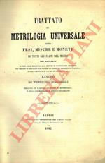 Trattato di Metrologia Universale ossia Pesi, misure e monete di tutti gli Stati del mondo. Con 24 tavole di ragguaglio