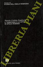 Il territorio e le città in epoca romana. (Storia dell'Emilia Romagna)